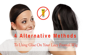 4 ALTERNATIVE METHODS TO USING GLUE ON YOUR LACE FRONTAL WIG